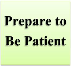 Sunday, May 24, 2020 –  Prepare to Be Patient